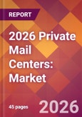 2026 Private Mail Centers: Global Market Size & Growth Report with Updated Country Recession Risk Forecasts- Product Image