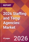 2026 Staffing and Temp Agencies: Global Market Size & Growth Report with Updated Country Recession Risk Forecasts- Product Image