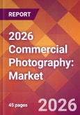2026 Commercial Photography: Global Market Size & Growth Report with Updated Country Recession Risk Forecasts- Product Image