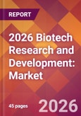 2026 Biotech Research and Development: Global Market Size & Growth Report with Updated Country Recession Risk Forecasts- Product Image