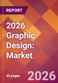 2026 Graphic Design: Global Market Size & Growth Report with Updated Country Recession Risk Forecasts- Product Image