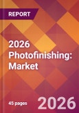 2026 Photofinishing: Global Market Size & Growth Report with Updated Country Recession Risk Forecasts- Product Image