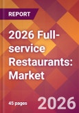 2026 Full-service Restaurants: Global Market Size & Growth Report with Updated Country Recession Risk Forecasts- Product Image