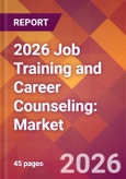 2026 Job Training and Career Counseling: Global Market Size & Growth Report with Updated Country Recession Risk Forecasts- Product Image