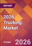 2026 Trucking: Global Market Size & Growth Report with Updated Country Recession Risk Forecasts- Product Image