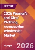 2026 Women's and Girls' Clothing Accessories Wholesale: Global Market Size & Growth Report with Updated Country Recession Risk Forecasts- Product Image