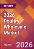 2026 Poultry Wholesale: Global Market Size & Growth Report with Updated Country Recession Risk Forecasts- Product Image