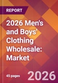 2026 Men's and Boys' Clothing Wholesale: Global Market Size & Growth Report with Updated Country Recession Risk Forecasts- Product Image