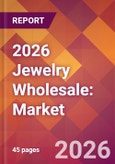 2026 Jewelry Wholesale: Global Market Size & Growth Report with Updated Country Recession Risk Forecasts- Product Image