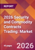 2026 Security and Commodity Contracts Trading: Global Market Size & Growth Report with Updated Country Recession Risk Forecasts- Product Image