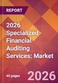 2026 Specialized Financial Auditing Services: Global Market Size & Growth Report with Updated Country Recession Risk Forecasts- Product Image