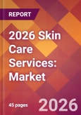 2026 Skin Care Services: Global Market Size & Growth Report with Updated Country Recession Risk Forecasts- Product Image