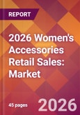 2026 Women's Accessories Retail Sales: Global Market Size & Growth Report with Updated Country Recession Risk Forecasts- Product Image