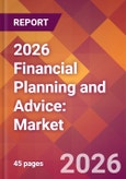 2026 Financial Planning and Advice: Global Market Size & Growth Report with Updated Country Recession Risk Forecasts- Product Image