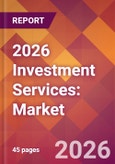 2026 Investment Services: Global Market Size & Growth Report with Updated Country Recession Risk Forecasts- Product Image