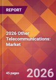 2026 Other Telecommunications: Global Market Size & Growth Report with Updated Country Recession Risk Forecasts- Product Image