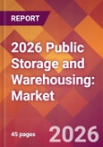 2026 Public Storage and Warehousing: Global Market Size & Growth Report with Updated Country Recession Risk Forecasts- Product Image