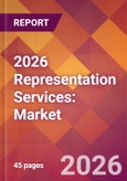 2026 Representation Services: Global Market Size & Growth Report with Updated Country Recession Risk Forecasts- Product Image