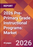 2026 Pre-Primary Grade Instructional Programs: Global Market Size & Growth Report with Updated Country Recession Risk Forecasts- Product Image