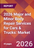 2026 Major and Minor Body Repair Services for Cars & Trucks: Global Market Size & Growth Report with Updated Country Recession Risk Forecasts- Product Image