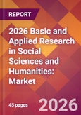 2026 Basic and Applied Research in Social Sciences and Humanities: Global Market Size & Growth Report with Updated Country Recession Risk Forecasts- Product Image