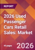 2026 Used Passenger Cars Retail Sales: Global Market Size & Growth Report with Updated Country Recession Risk Forecasts- Product Image