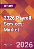 2026 Payroll Services: Global Market Size & Growth Report with Updated Country Recession Risk Forecasts- Product Image