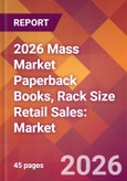 2026 Mass Market Paperback Books, Rack Size Retail Sales: Global Market Size & Growth Report with Updated Country Recession Risk Forecasts- Product Image