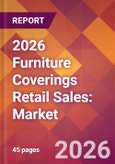 2026 Furniture Coverings Retail Sales: Global Market Size & Growth Report with Updated Country Recession Risk Forecasts- Product Image