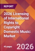 2026 Licensing of International Rights to Copyright Domestic Music: Global Market Size & Growth Report with Updated Country Recession Risk Forecasts- Product Image