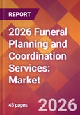 2026 Funeral Planning and Coordination Services: Global Market Size & Growth Report with Updated Country Recession Risk Forecasts- Product Image