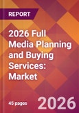 2026 Full Media Planning and Buying Services: Global Market Size & Growth Report with Updated Country Recession Risk Forecasts- Product Image