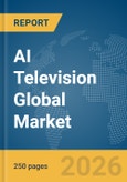 AI Television Global Market Report 2026- Product Image