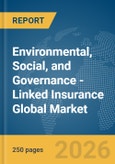 Environmental, Social, and Governance (ESG)-Linked Insurance Global Market Report 2026- Product Image