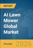 AI Lawn Mower Global Market Report 2026- Product Image
