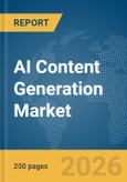 AI Content Generation Market Report 2026- Product Image