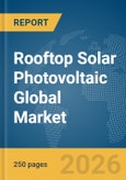 Rooftop Solar Photovoltaic Global Market Report 2026- Product Image