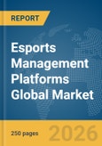 Esports Management Platforms Global Market Report 2026- Product Image