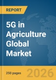 5G in Agriculture Global Market Report 2026- Product Image