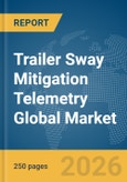 Trailer Sway Mitigation Telemetry Global Market Report 2026- Product Image