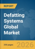 Defatting Systems Global Market Report 2026- Product Image