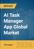 AI Task Manager App Global Market Report 2026- Product Image
