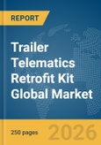 Trailer Telematics Retrofit Kit Global Market Report 2026- Product Image