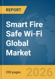Smart Fire Safe Wi-Fi Global Market Report 2026- Product Image