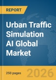 Urban Traffic Simulation AI Global Market Report 2026- Product Image