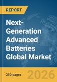 Next-Generation Advanced Batteries Global Market Report 2026- Product Image