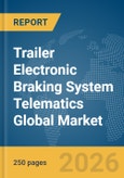 Trailer Electronic Braking System (EBS) Telematics Global Market Report 2026- Product Image