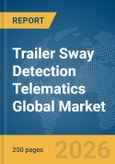 Trailer Sway Detection Telematics Global Market Report 2026- Product Image