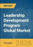 Leadership Development Program Global Market Report 2026- Product Image