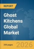 Ghost Kitchens Global Market Report 2026- Product Image